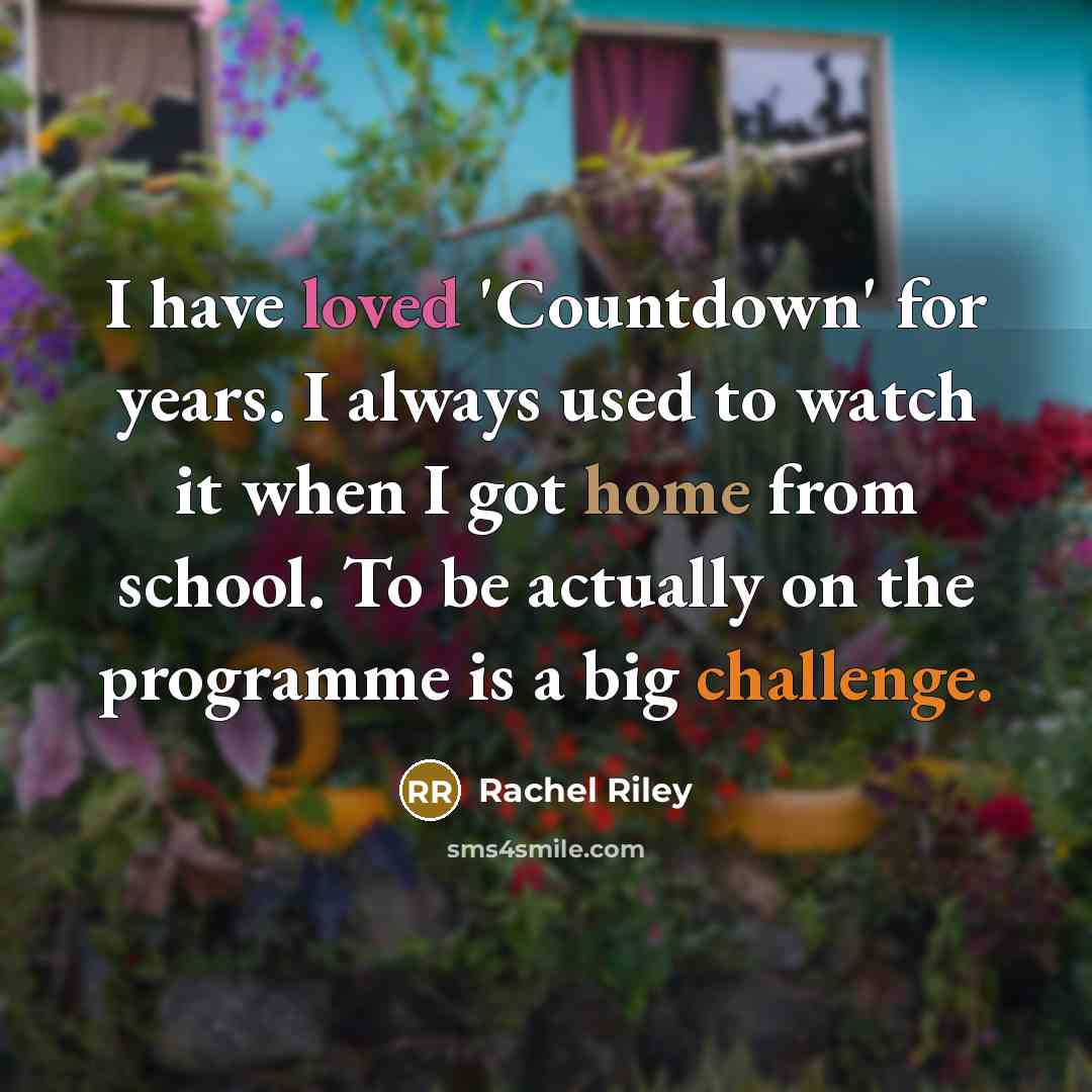 “I have loved 'Countdown' for years. I always used to…” quote by Rachel Riley