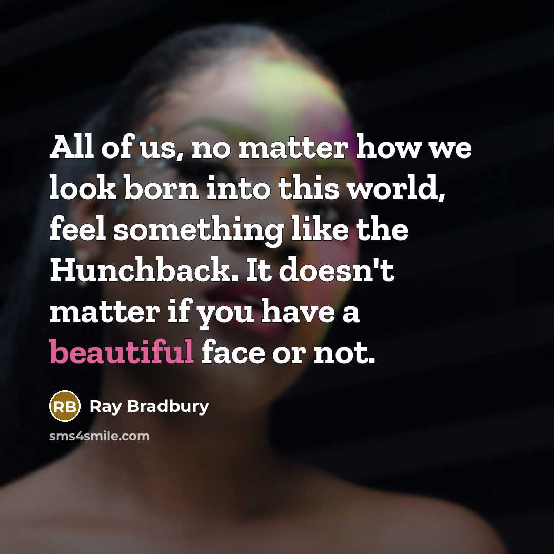 “All of us, no matter how we look born into…” quote by Ray Bradbury