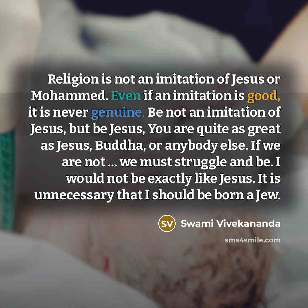 “Religion is not an imitation of Jesus or Mohammed. Even…” quote by Swami Vivekananda