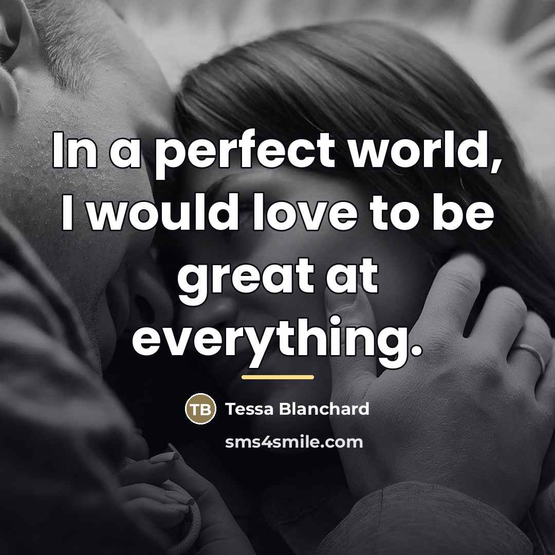 “In a perfect world, I would love to be great…” quote by Tessa Blanchard