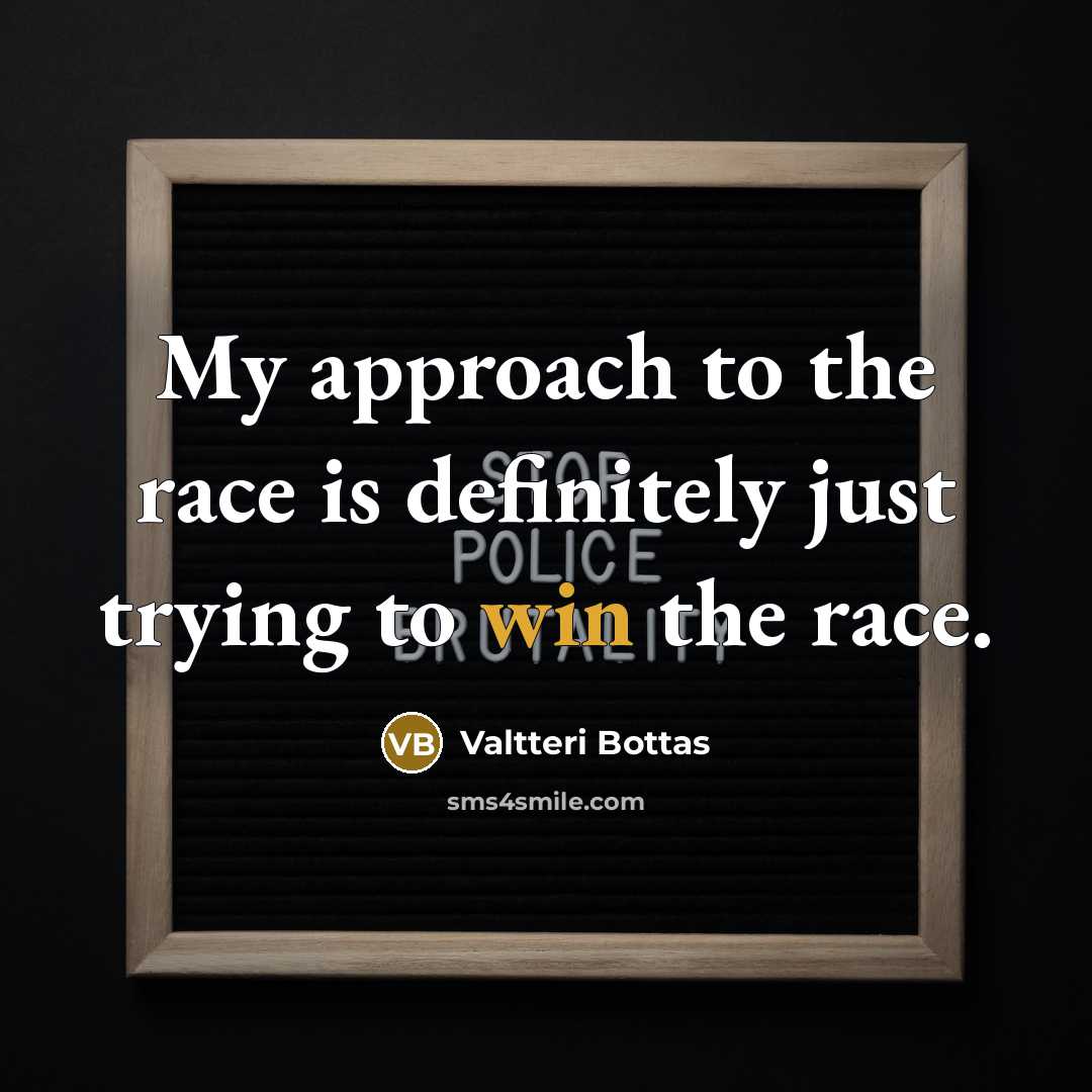 “My approach to the race is definitely just trying to…” quote by Valtteri Bottas