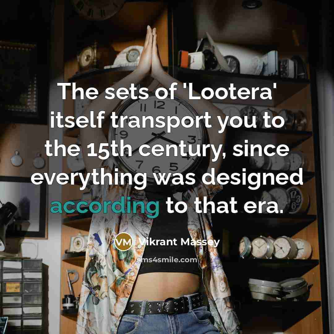 “The sets of 'Lootera' itself transport you to the 15th…” quote by Vikrant Massey