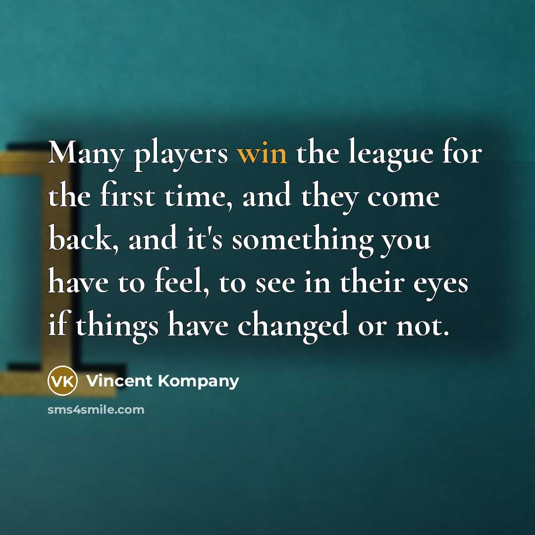 “Many players win the league for the first time, and…” quote by Vincent Kompany