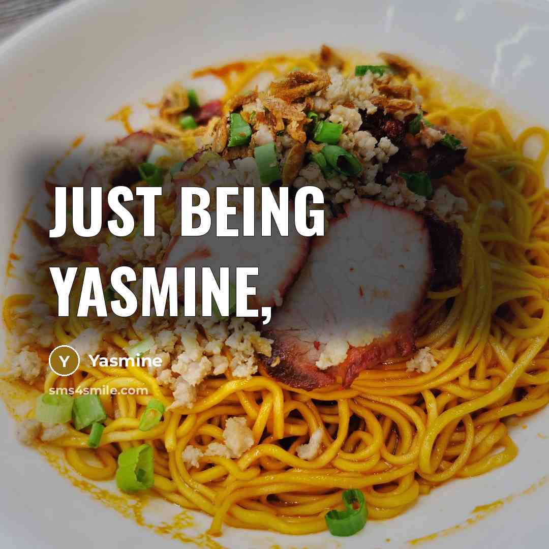 “Just being yasmine,” quote by Yasmine