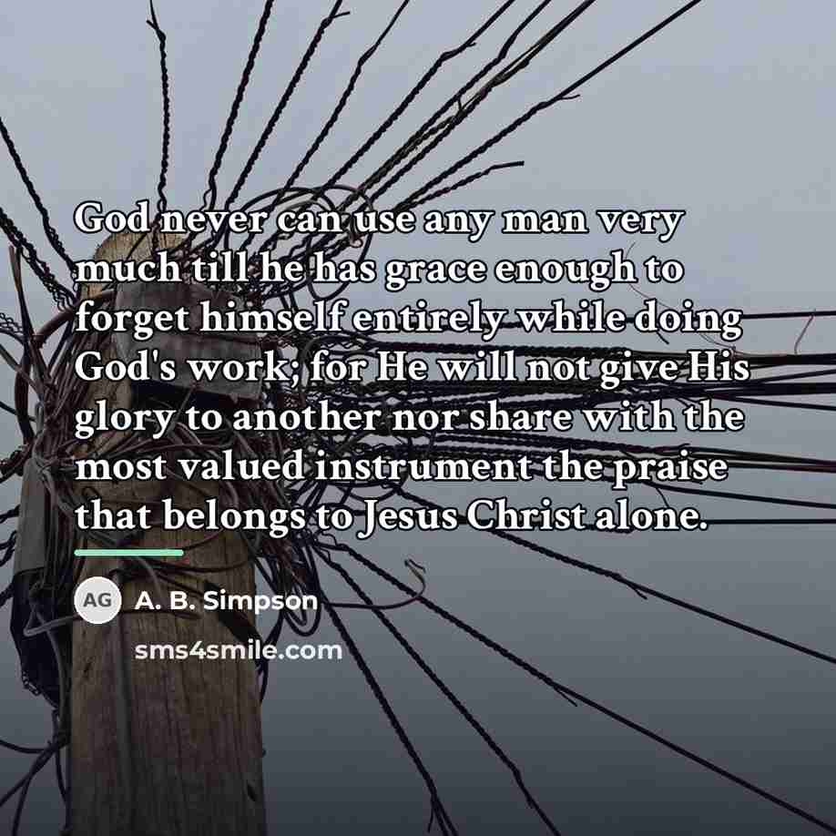 “God never can use any man very much till he…” quote by A. B. Simpson