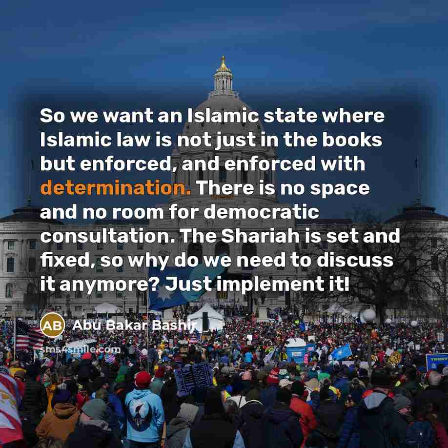 “So we want an Islamic state where Islamic law is…” quote by Abu Bakar Bashir