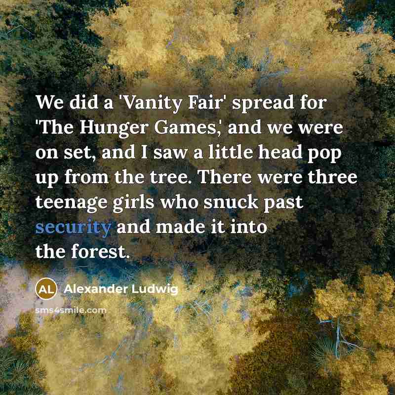 “We did a 'Vanity Fair' spread for 'The Hunger Games,'…” quote by Alexander Ludwig