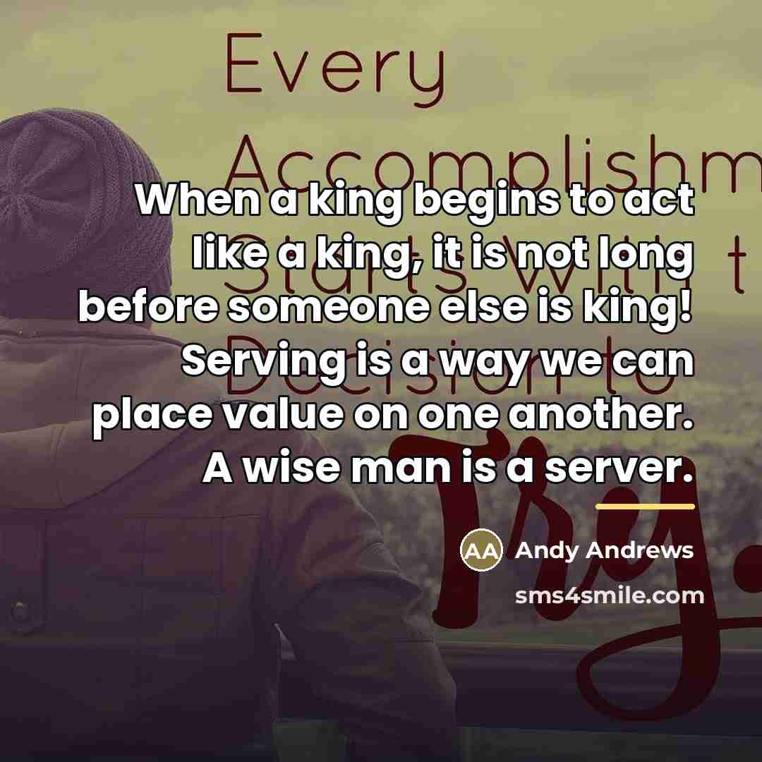 “When a king begins to act like a king, it…” quote by Andy Andrews