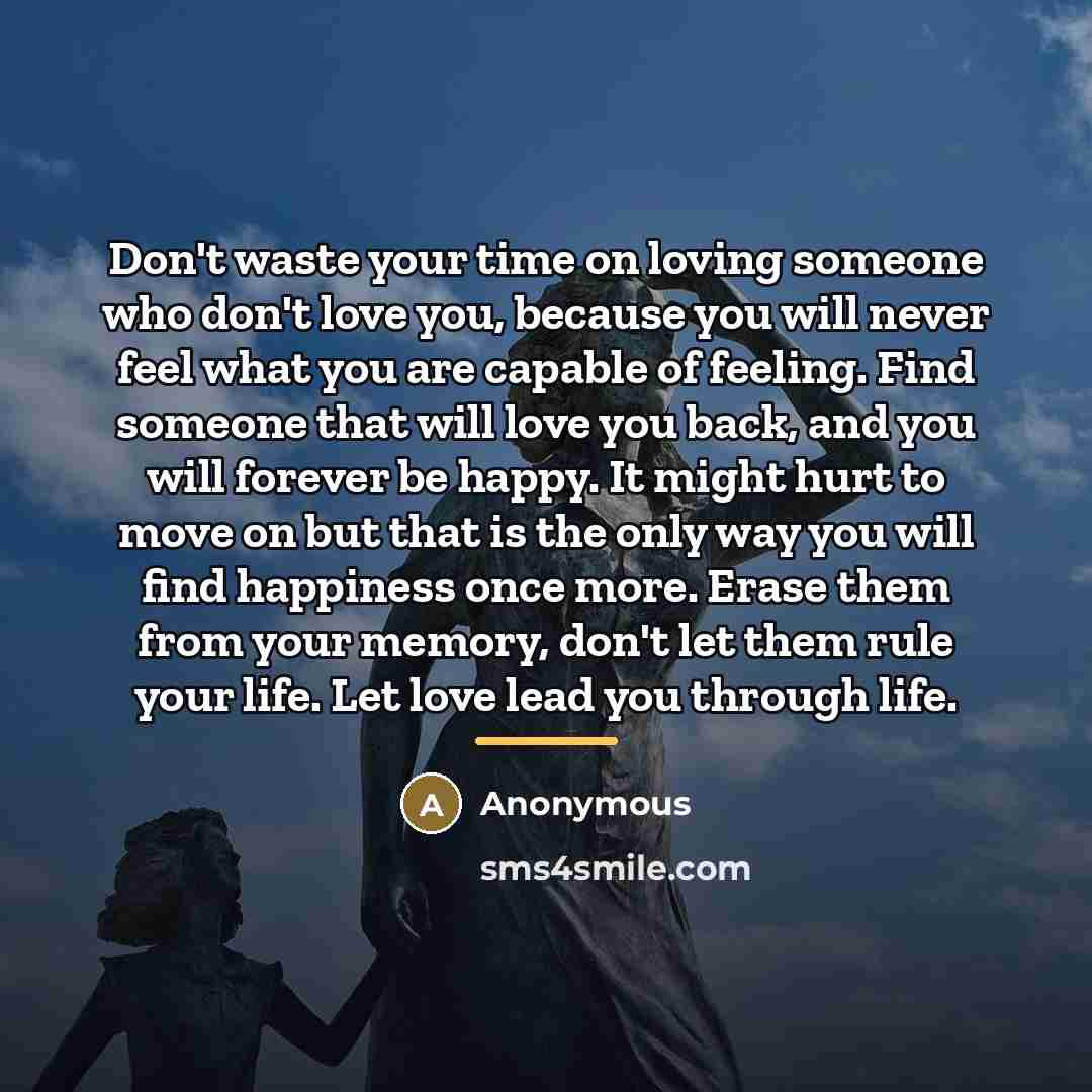 “Don't waste your time on loving someone who don't love…” quote by Anonymous