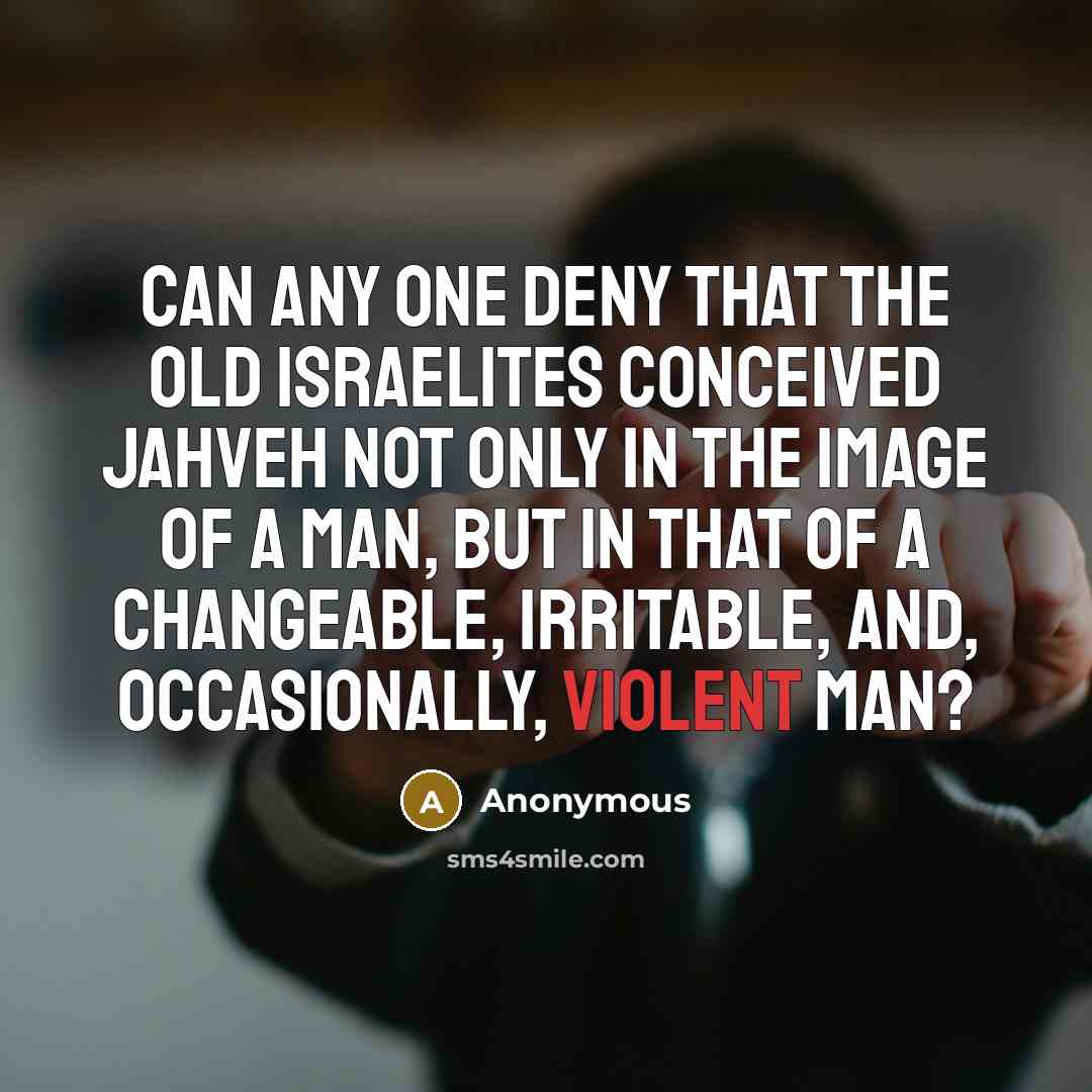 “Can any one deny that the old Israelites conceived Jahveh…” quote by Anonymous