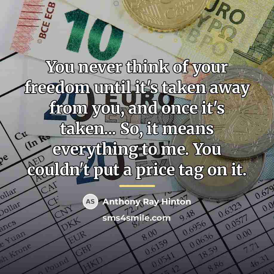 “You never think of your freedom until it's taken away…” quote by Anthony Ray Hinton