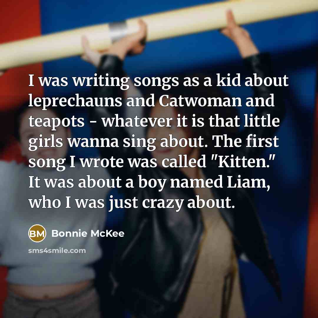 “I was writing songs as a kid about leprechauns and…” quote by Bonnie McKee
