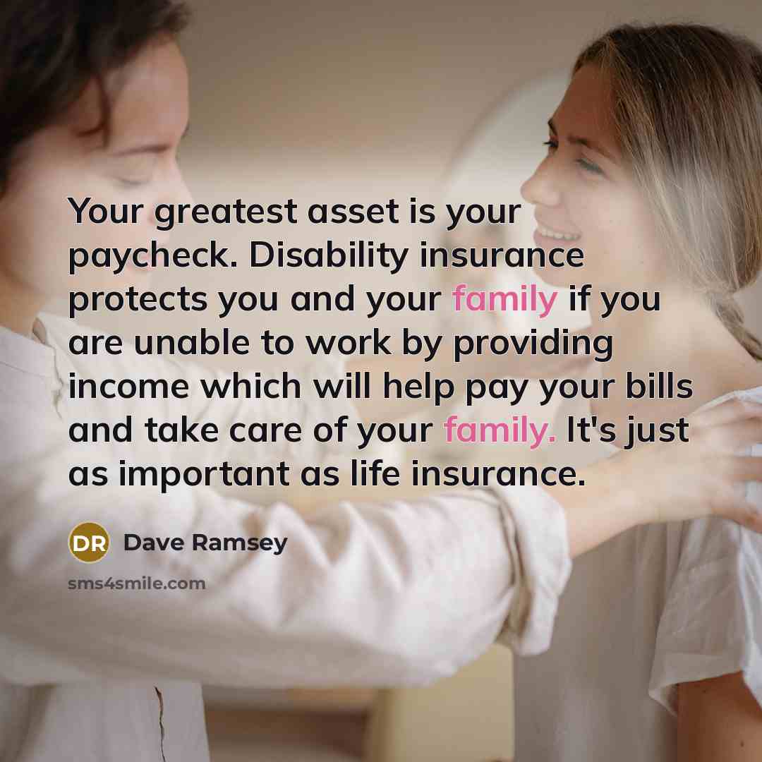 “Your greatest asset is your paycheck. Disability insurance protects you…” quote by Dave Ramsey