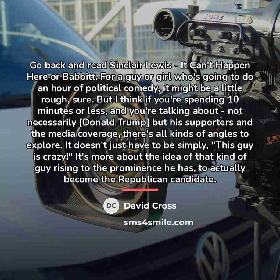 “Go back and read Sinclair Lewis - It Can't Happen…” quote by David Cross