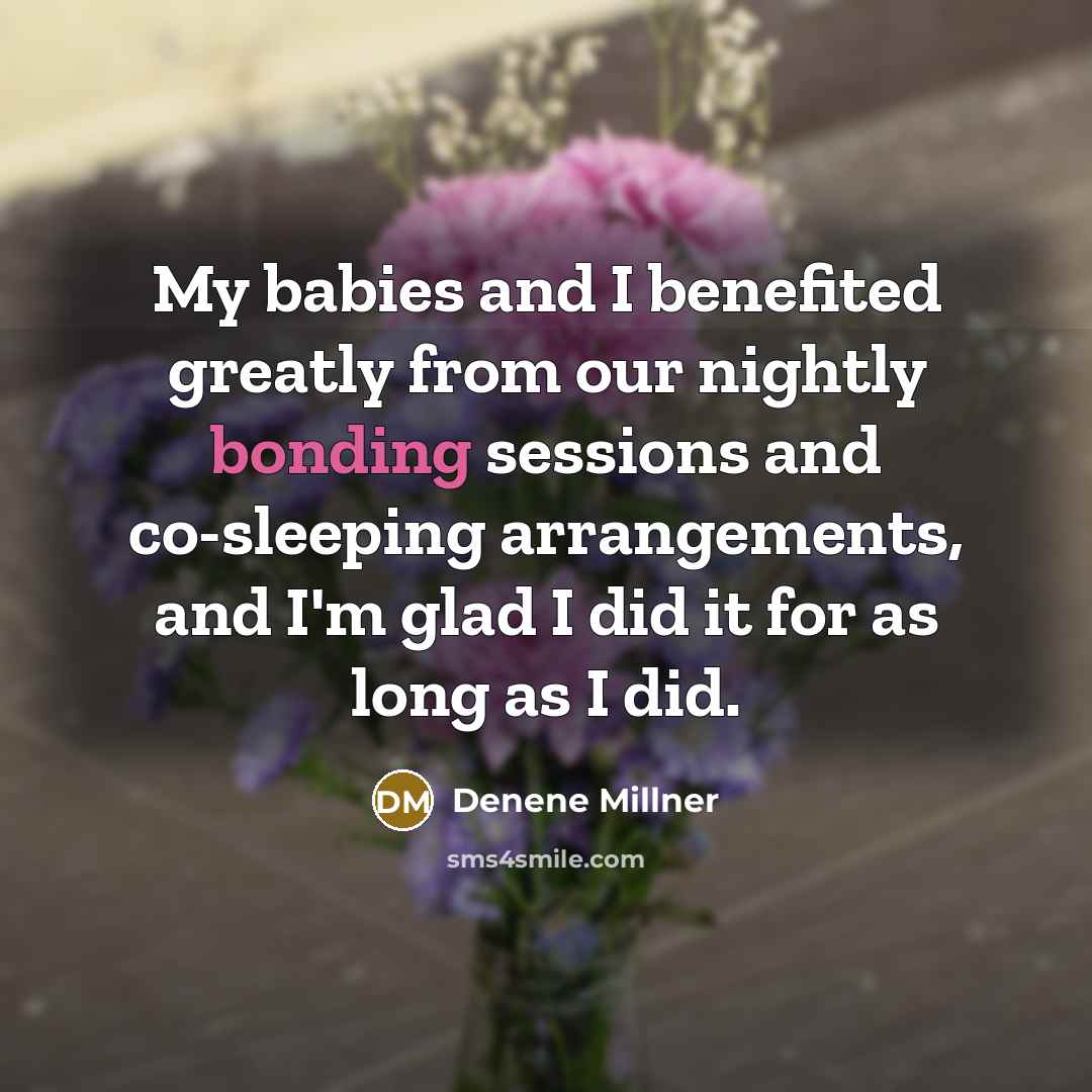 “My babies and I benefited greatly from our nightly bonding…” quote by Denene Millner