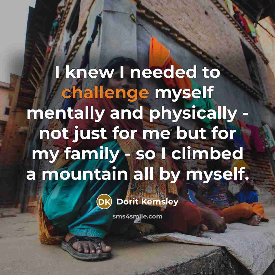“I knew I needed to challenge myself mentally and physically…” quote by Dorit Kemsley