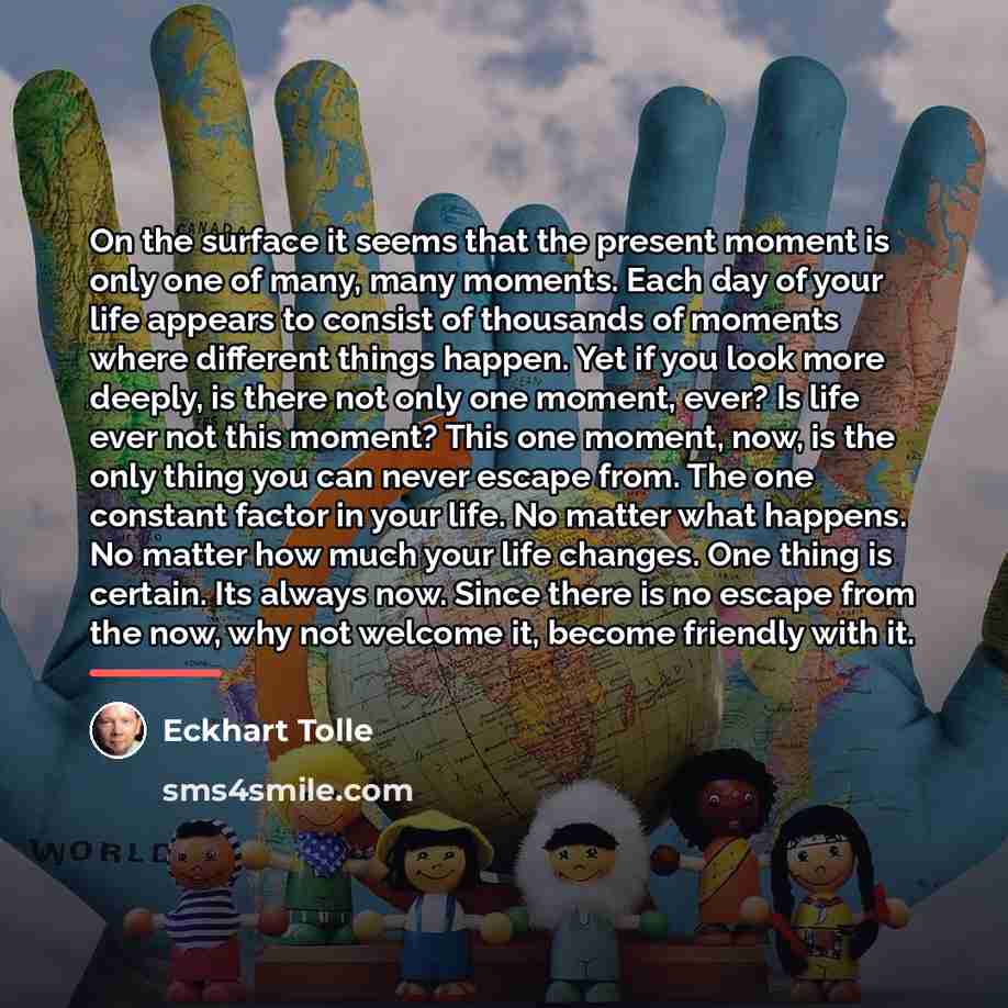 “On the surface it seems that the present moment is…” quote by Eckhart Tolle
