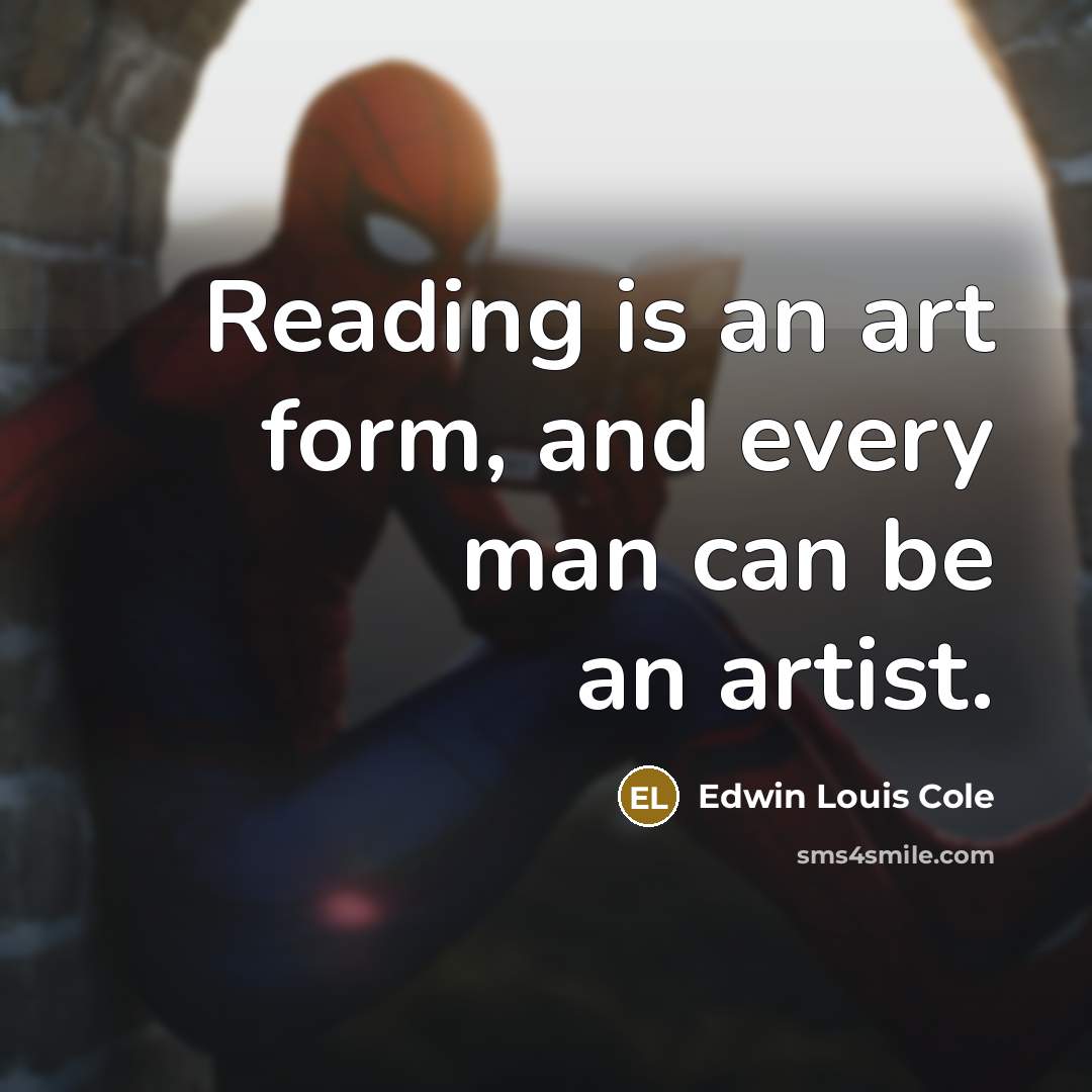 “Reading is an art form, and every man can be…” quote by Edwin Louis Cole
