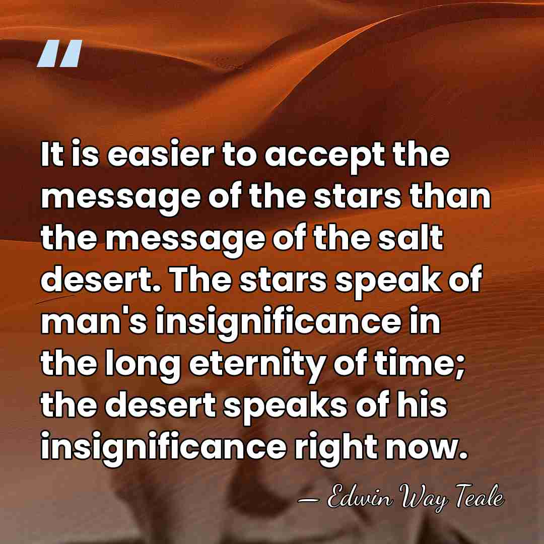 It is easier to accept the message of the stars than the&hellip; - Edwin Way Teale