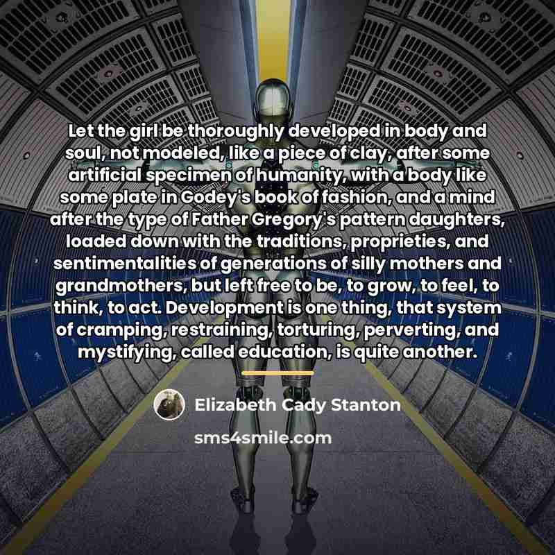“Let the girl be thoroughly developed in body and soul,…” quote by Elizabeth Cady Stanton
