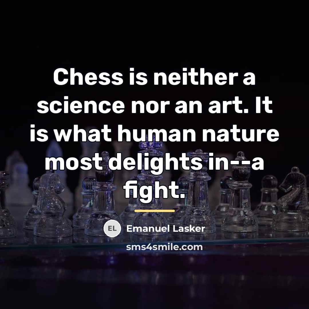“Chess is neither a science nor an art. It is…” quote by Emanuel Lasker