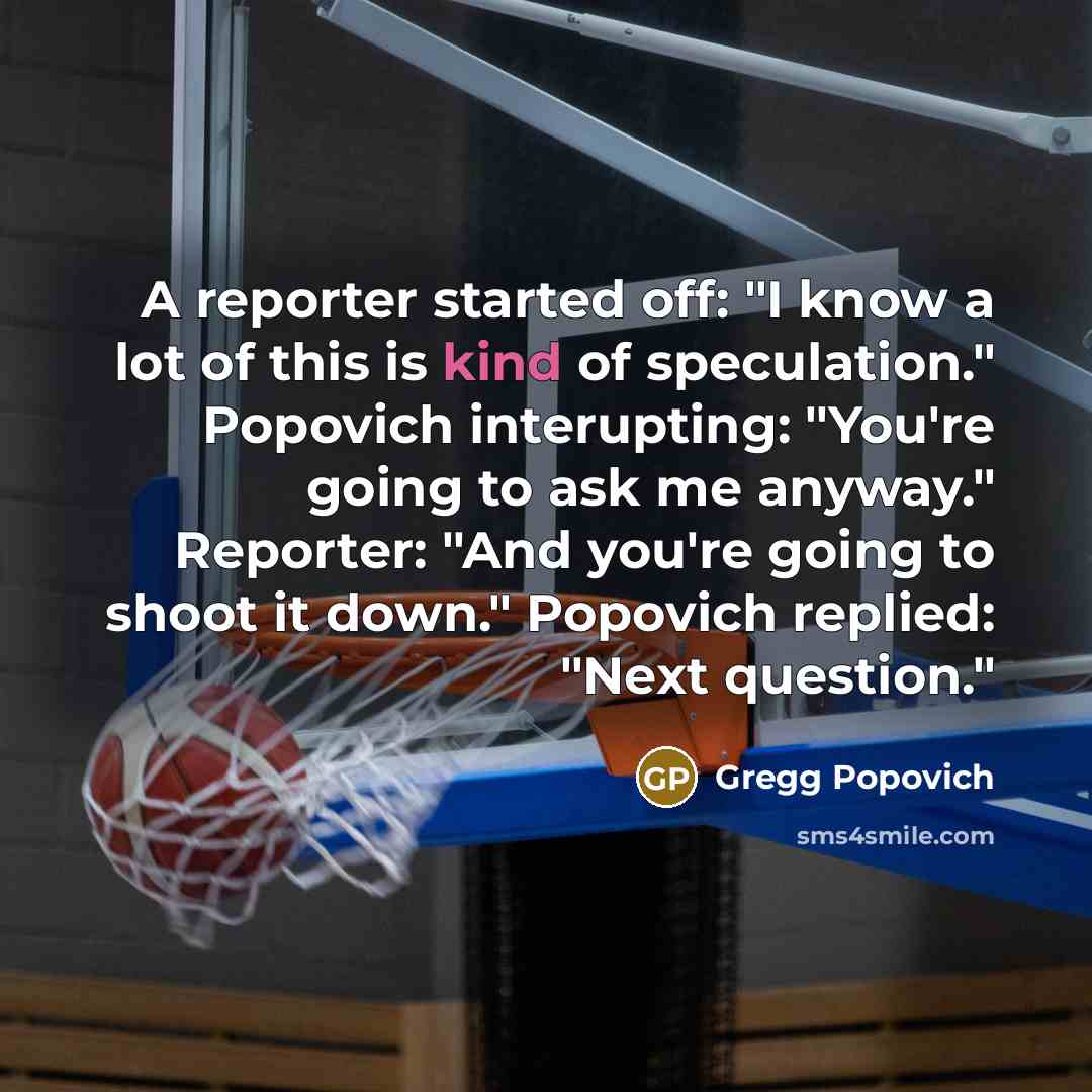 “A reporter started off: "I know a lot of this…” quote by Gregg Popovich