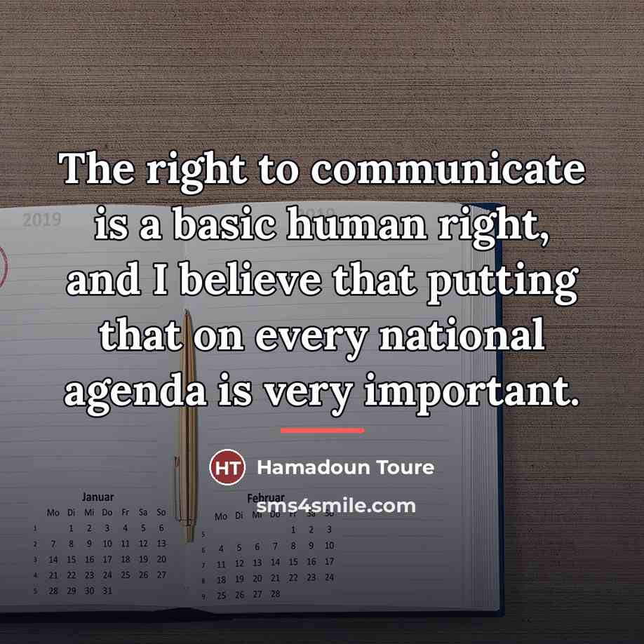 “The right to communicate is a basic human right, and…” quote by Hamadoun Toure