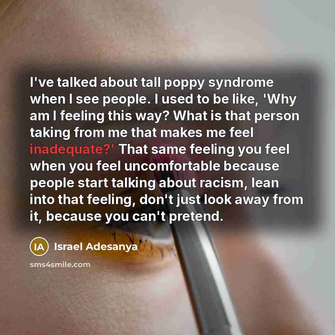 “I've talked about tall poppy syndrome when I see people.…” quote by Israel Adesanya