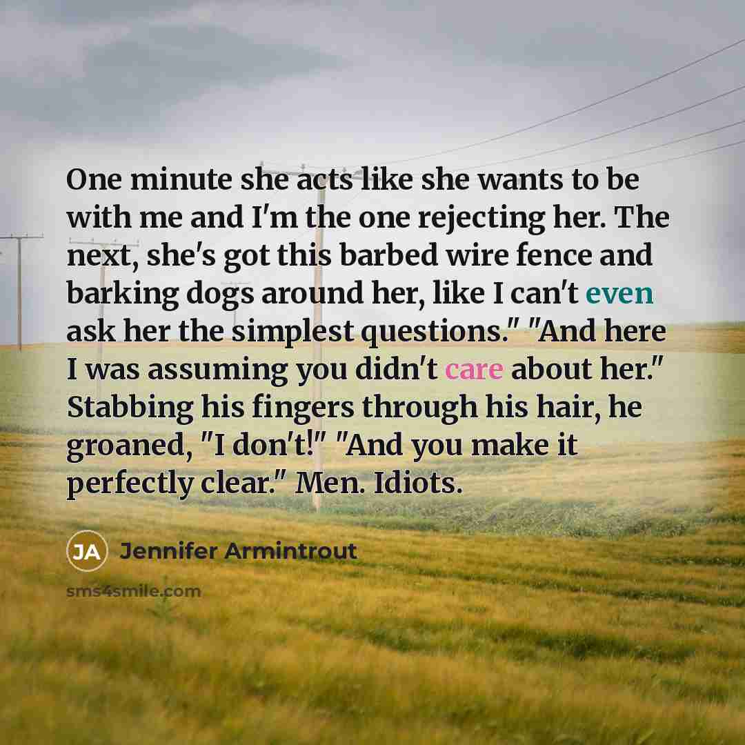 “One minute she acts like she wants to be with…” quote by Jennifer Armintrout