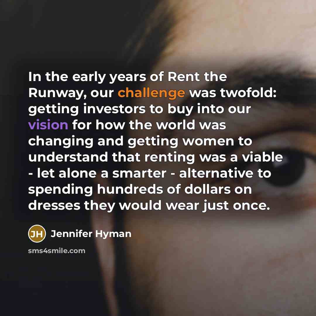 “In the early years of Rent the Runway, our challenge…” quote by Jennifer Hyman
