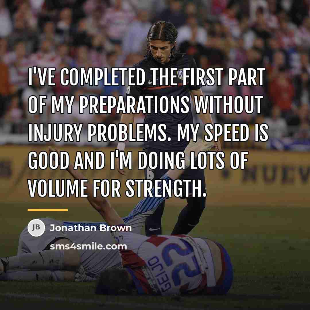 “I've completed the first part of my preparations without injury…” quote by Jonathan Brown