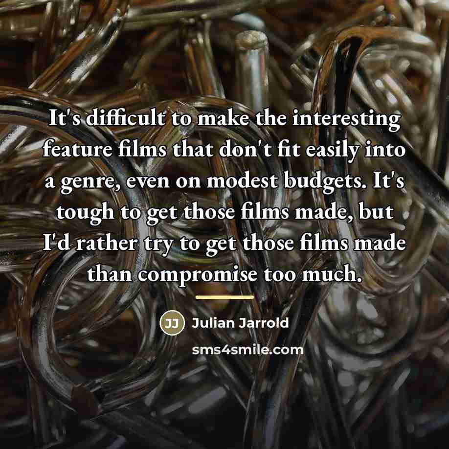 “It's difficult to make the interesting feature films that don't…” quote by Julian Jarrold
