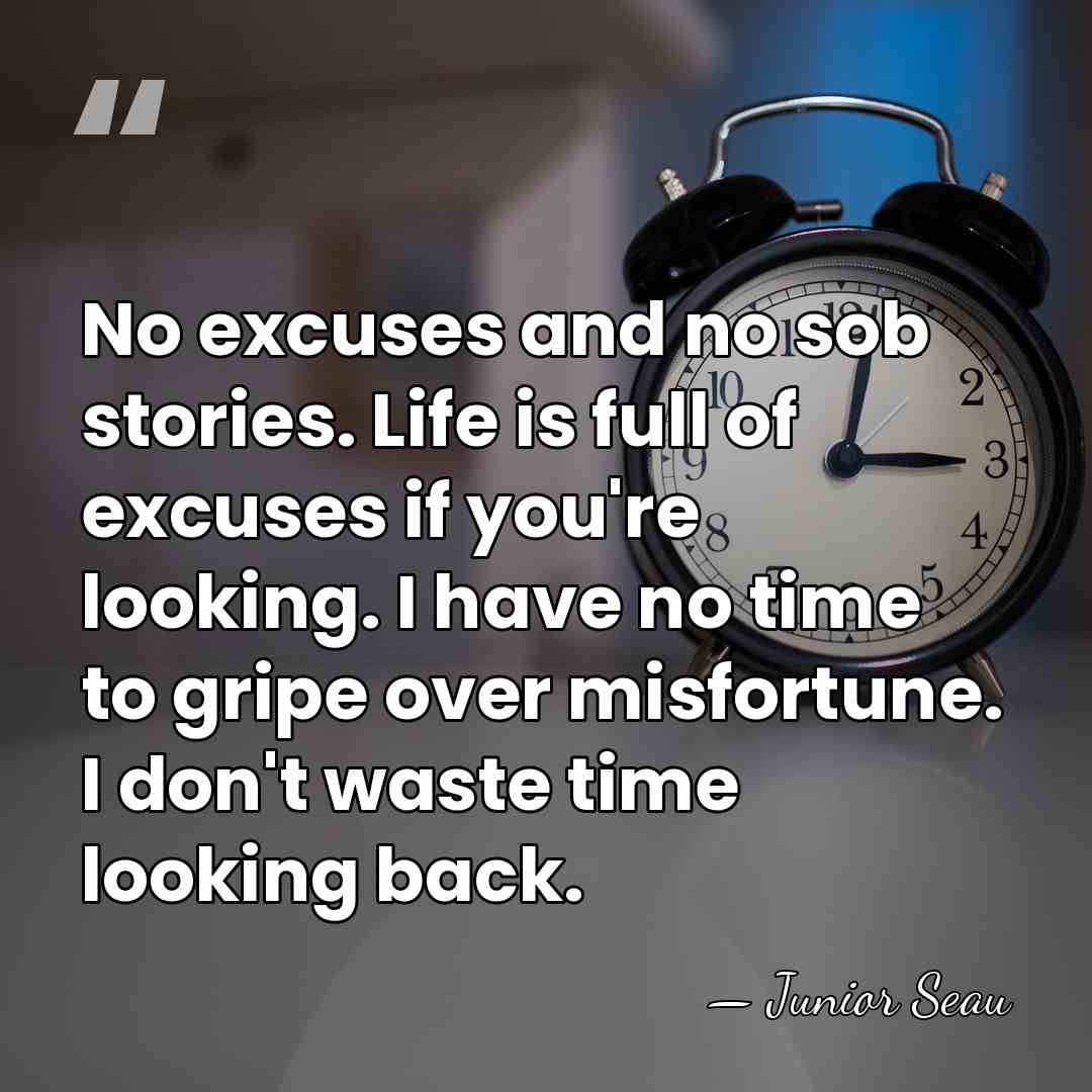No excuses and no sob stories. Life is full of excuses if&hellip; - Junior Seau