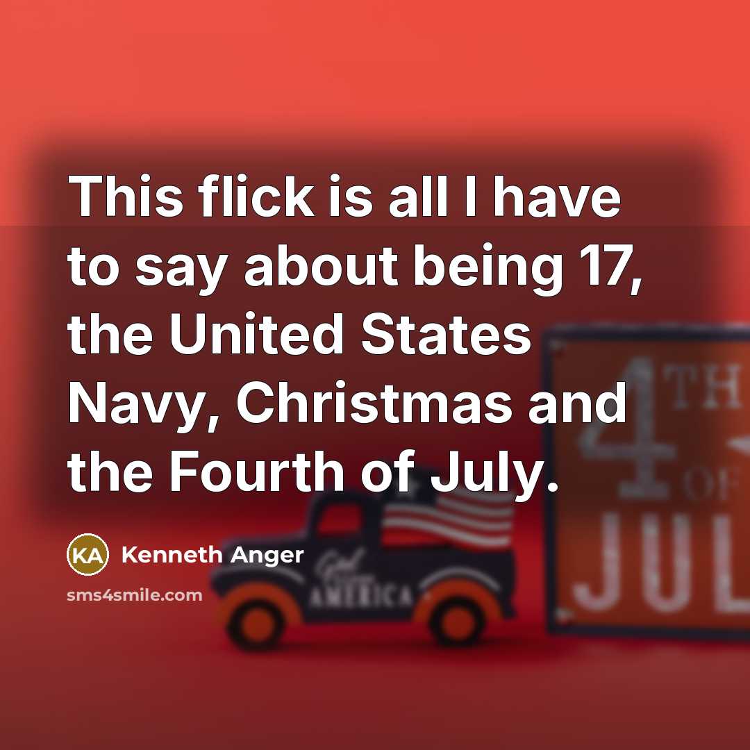 “This flick is all I have to say about being…” quote by Kenneth Anger