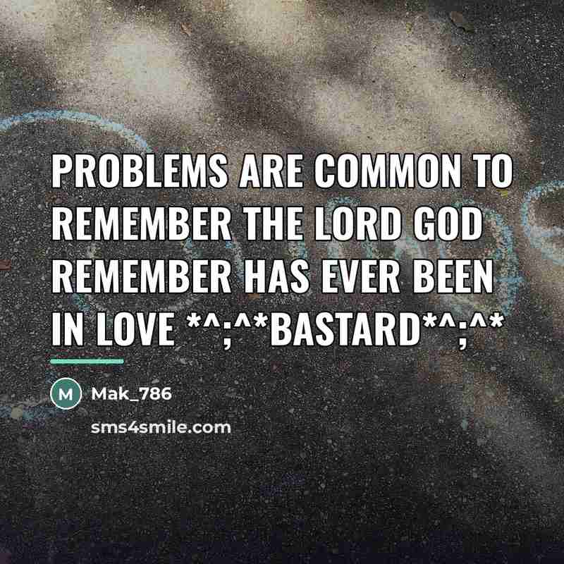 “Problems are common to remember the Lord God remember has…” quote by Mak_786