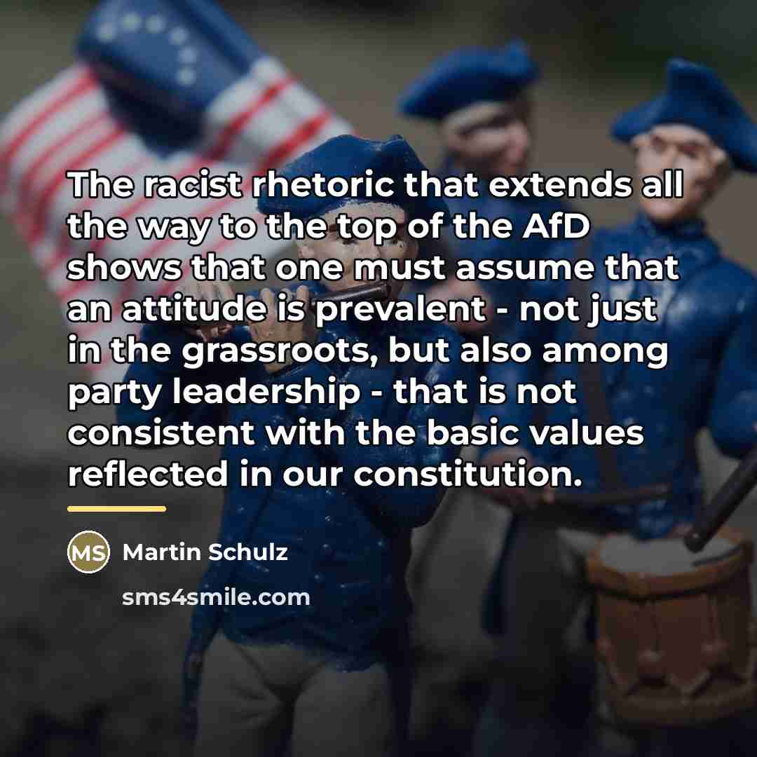 “The racist rhetoric that extends all the way to the…” quote by Martin Schulz