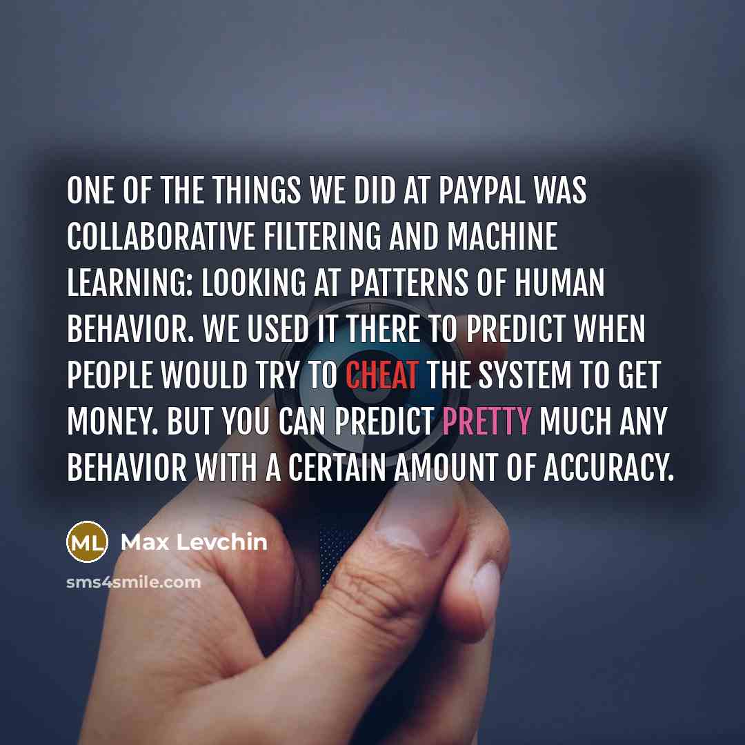 “One of the things we did at PayPal was collaborative…” quote by Max Levchin
