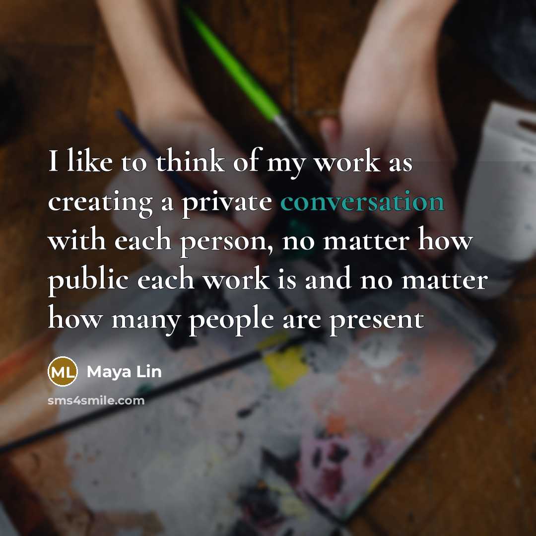 “I like to think of my work as creating a…” quote by Maya Lin
