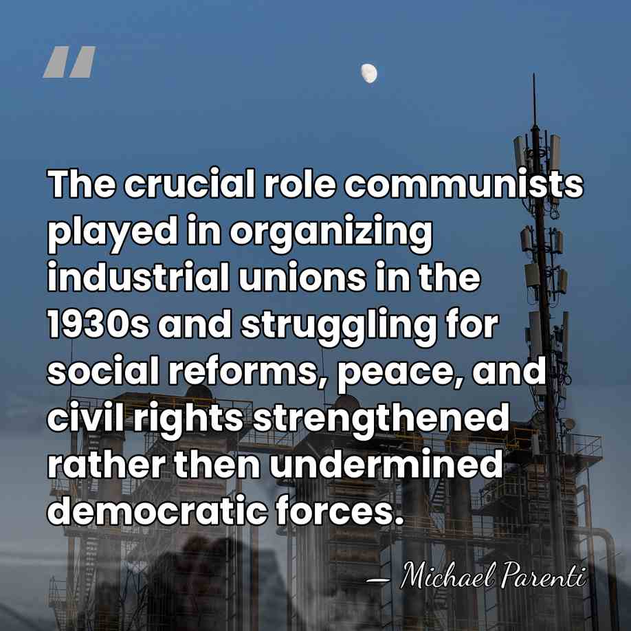 The crucial role communists played in organizing industrial unions in the 1930s&hellip; - Michael Parenti