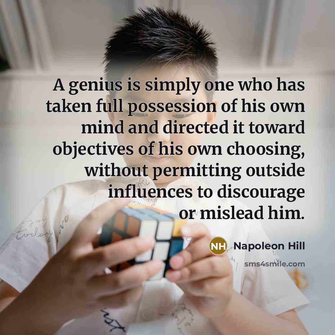 “A genius is simply one who has taken full possession…” quote by Napoleon Hill