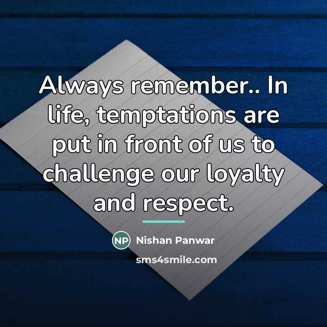 “Always remember.. In life, temptations are put in front of…” quote by Nishan Panwar