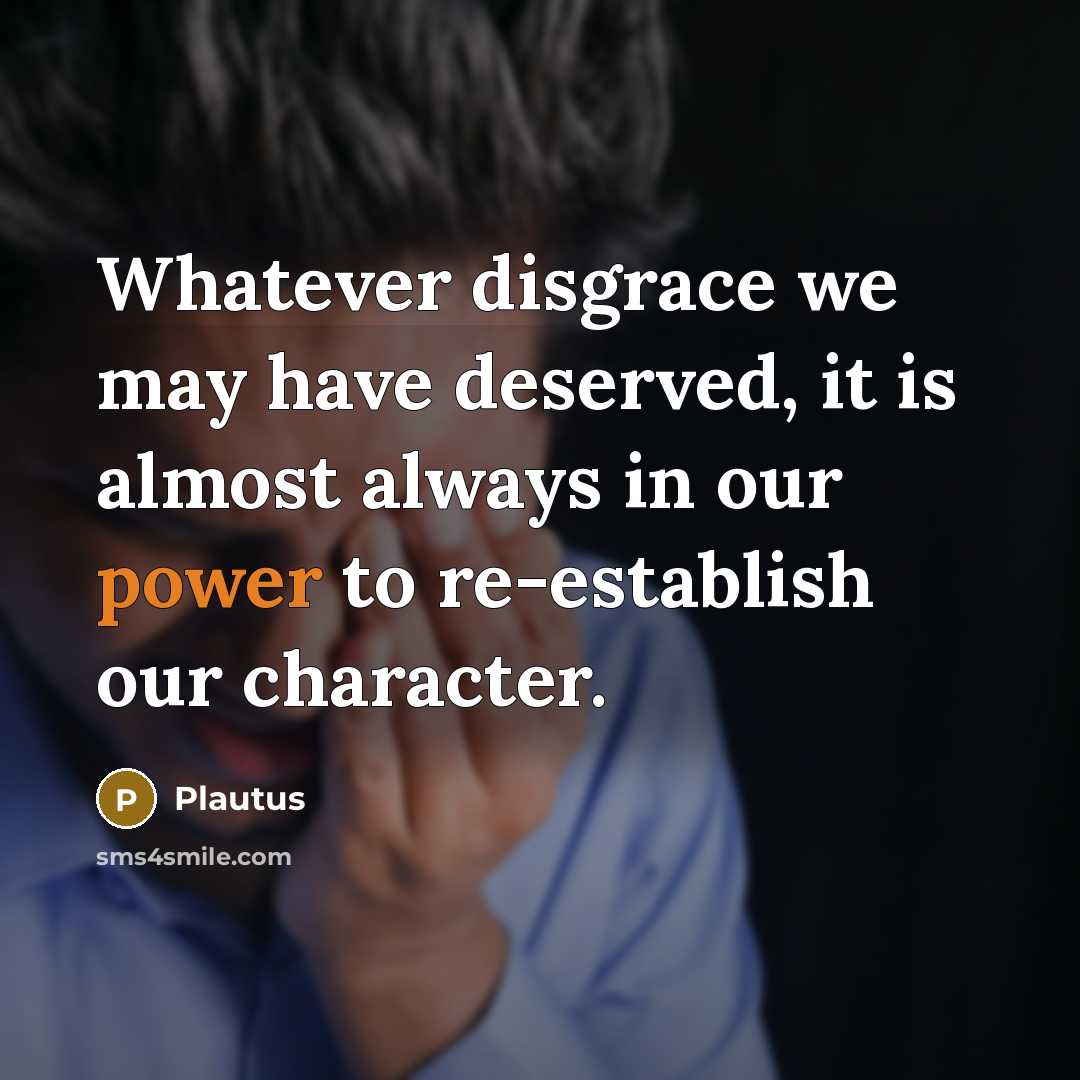 “Whatever disgrace we may have deserved, it is almost always…” quote by Plautus