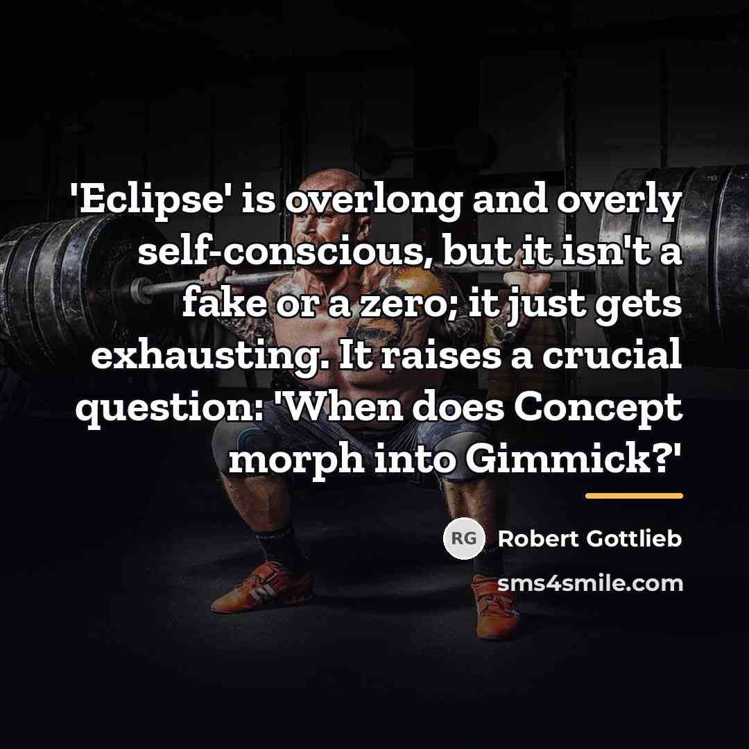 “'Eclipse' is overlong and overly self-conscious, but it isn't a…” quote by Robert Gottlieb