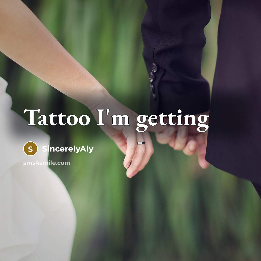 “Tattoo I'm getting” quote by SincerelyAly