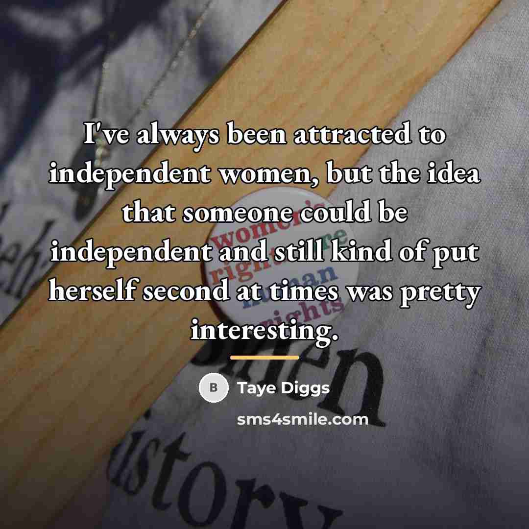 “I've always been attracted to independent women, but the idea…” quote by Taye Diggs