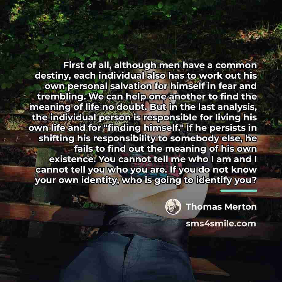 “First of all, although men have a common destiny, each…” quote by Thomas Merton
