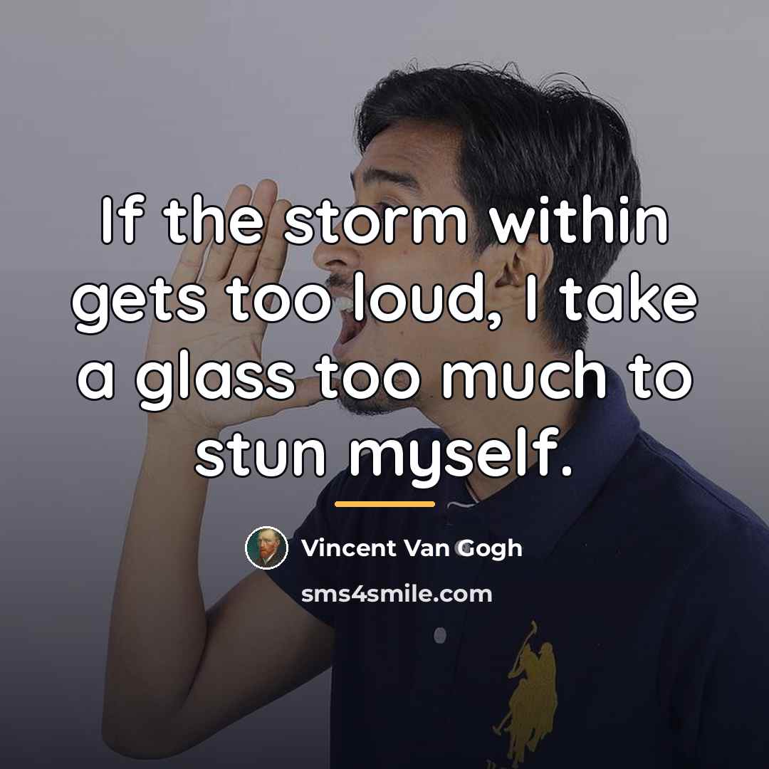 “If the storm within gets too loud, I take a…” quote by Vincent Van Gogh