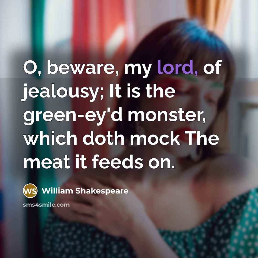 “O, beware, my lord, of jealousy; It is the green-ey'd…” quote by William Shakespeare