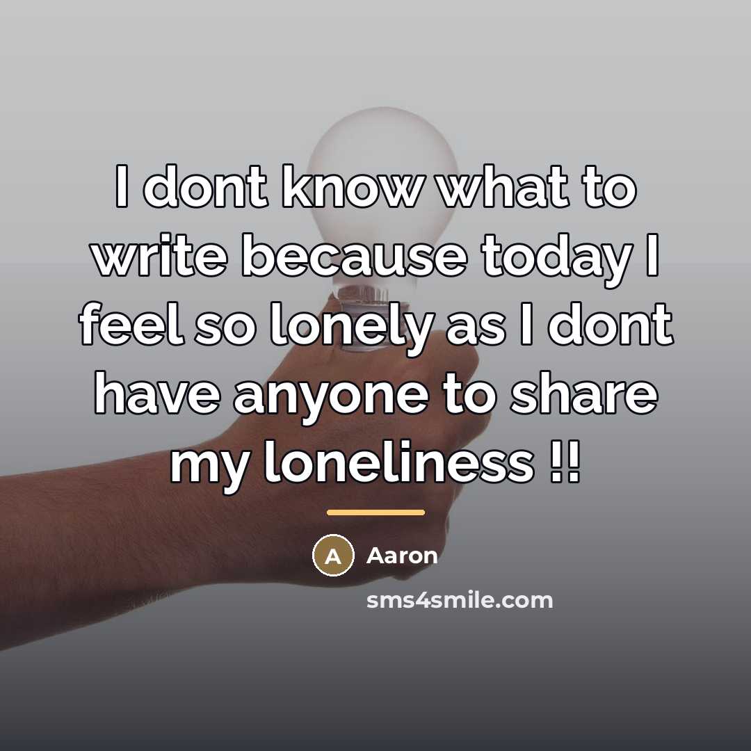 “I dont know what to write because today I feel…” quote by AaRon