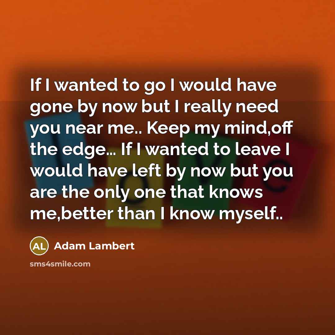 “If I wanted to go I would have gone by…” quote by Adam Lambert